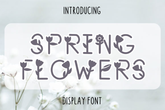 Discover the Whimsical Charm of the Spring Flowers Font